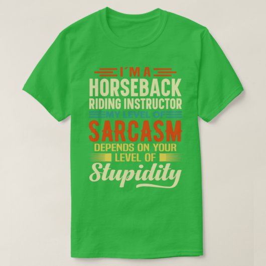 Im A Horseback Riding Instructor1 T-Shirt (Design vorne)