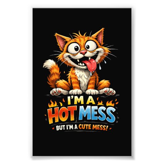  I'm a Hot Mess Fotodruck (Vorne)