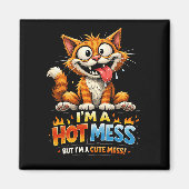  I'm a Hot Mess Magnet (Vorne)