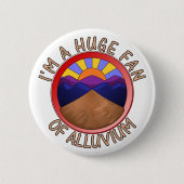 I'm a Huge Fan of Auen Geology Pun Button (Vorderseite)