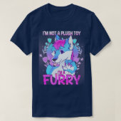 Im a I Furries Fandom 17 bin ich kein Plüschspielz T-Shirt (Design vorne)