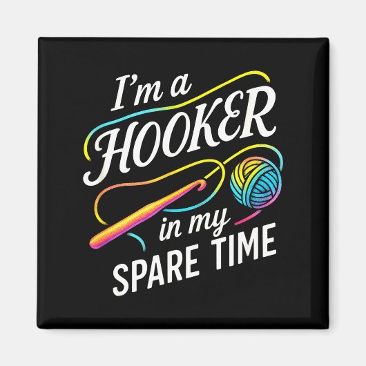 I'm A In My Spare Time - Funny Crochet Lovers Magnet (Vorne)