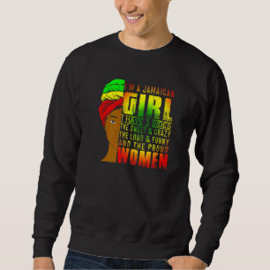 Im A Jamaican Girl Proud Jamaica Women Sweatshirt