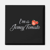 I'm A Jersey Tomato, New Jersey, Garden State, Jer Magnet (Vorne)