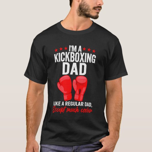 I'm A Kickboxing Dad of A Kickboxer Dad Kickboxing T-Shirt (Vorderseite)
