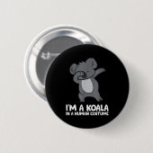 I'm A Koala In A Human Costume Funny Koala  Button (Vorne & Hinten)