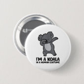 I'm A Koala In A Human Costume Funny Koala Button (Vorne & Hinten)