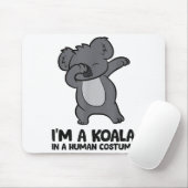 I'm A Koala In A Human Costume Funny Koala  Mousepad (Mit Mouse)