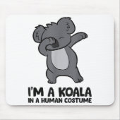 I'm A Koala In A Human Costume Funny Koala Mousepad (Vorne)