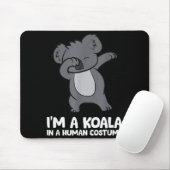 I'm A Koala In A Human Costume Funny Koala  Mousepad (Mit Mouse)