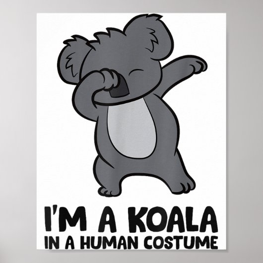 I'm A Koala In A Human Costume Funny Koala Poster (Vorne)