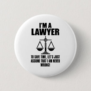 I'm A Lawyer To Save Time, Let's Just Assume That Button
