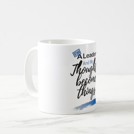 I'm a leader and my thoughts become things kaffeetasse (Vorderseite Links)