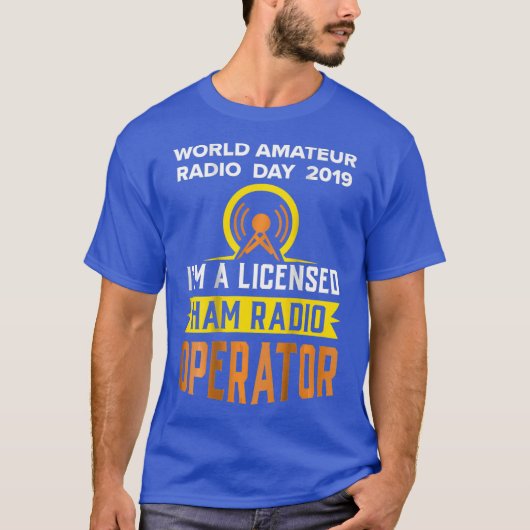 Im a Licensed Ham Radio Operator  Amateurs T-Shirt (Vorderseite)