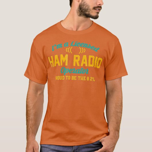 Im A Licensed Ham Radio Operator Funny T-Shirt (Vorderseite)