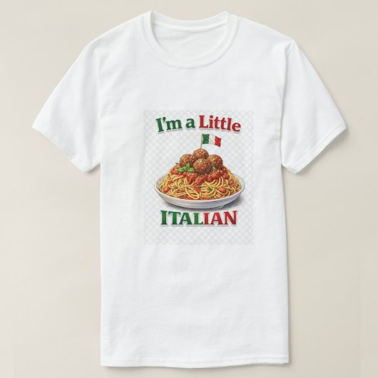 I'm a Little Italian - Pasta and Meatballs T-Shirt (Design vorne)