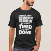 I'm A Maintenance Technician I Don't Stop When I'm T-Shirt (Vorderseite)