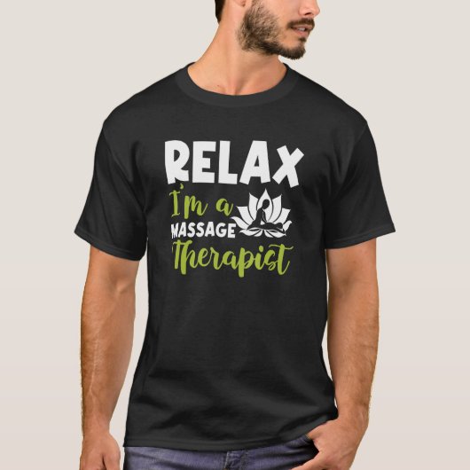 Im A Massage Therapist Massage Therapy 1 T-Shirt (Vorderseite)