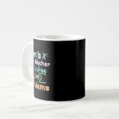 Im A Math Teacher Of Course I Have Problems Funny  Kaffeetasse (Vorderseite Links)