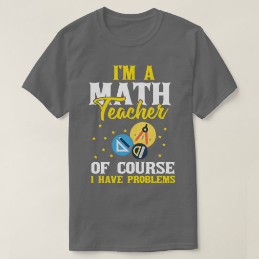 Im A Mathe Lehrer Mathematik Thema Algebra Equa T-Shirt (Design vorne)
