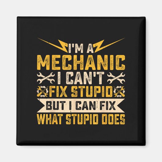 I'm A Mechanic I Can't Fix Stud What Stud Does Magnet (Vorne)