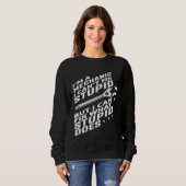 Im A Mechanic I Cant Fix Stupid Sweatshirt (Vorne ganz)