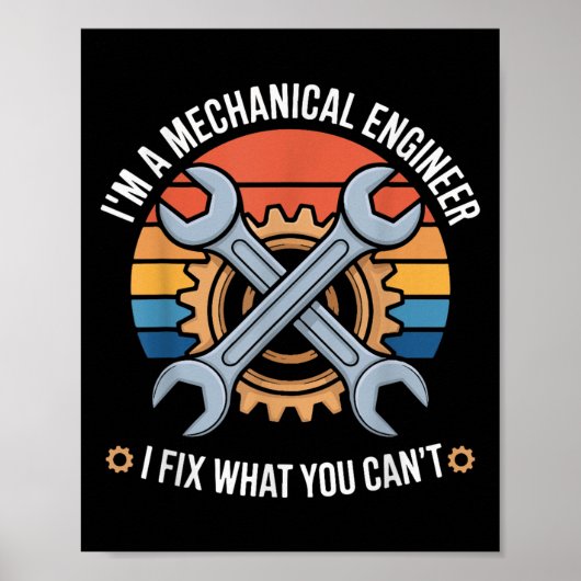 I'm A Mechanical Engineer I Fix What You Can't Poster (Vorne)