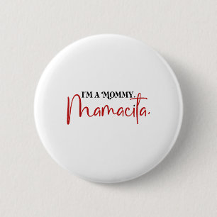 Im A Mommy Mamacita Funny Inspirierte Island Quote Button