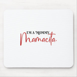 Im A Mommy Mamacita Funny Inspirierte Island Quote Mousepad