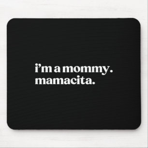 Im A Mommy Mamacita Funny Spanish Mama Oma Mousepad