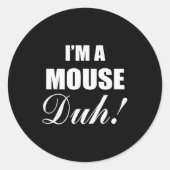I'm A Mouse Duh Costume Funny Halloween Ideas  Runder Aufkleber (Vorderseite)