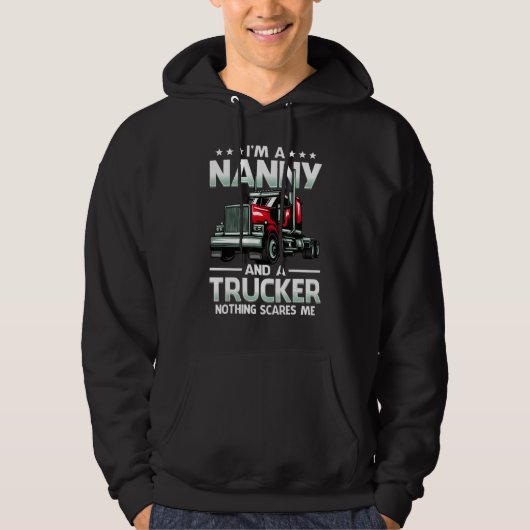 I'm A Nanny And Trucker Nothing Scares Me Mother's Hoodie (Vorderseite)