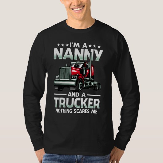 I'm A Nanny And Trucker Nothing Scares Me Mother's T-Shirt (Vorderseite)