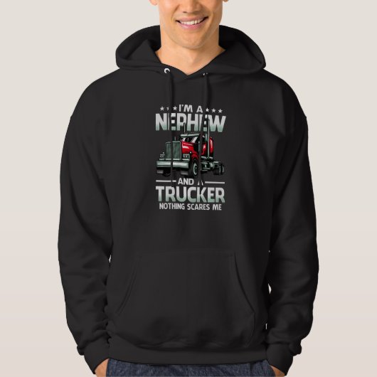 I'm A Nephew And Trucker Nothing Scares Me Mother' Hoodie (Vorderseite)