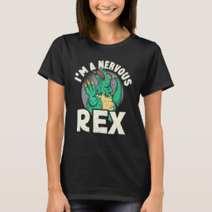 Im A Nervous Rex Dinosaur Future Paleontologe 1 T-Shirt