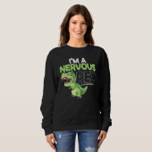 Im A Nervous Rex Dinosaur Future Paleontologe Sweatshirt (Vorne ganz)