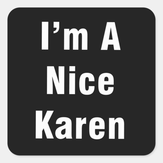 Im A Nice Karen Quadratischer Aufkleber (Vorderseite)