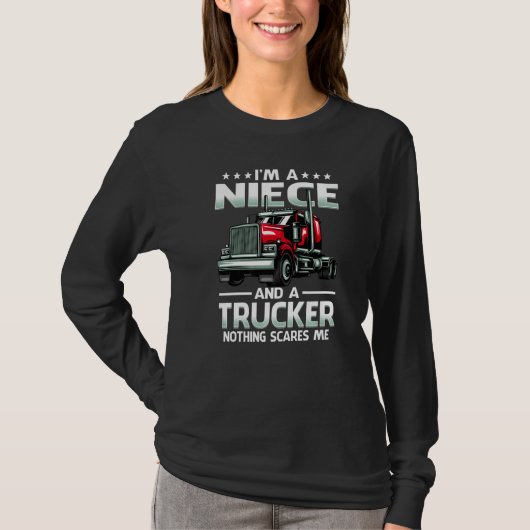 I'm A Niece And Trucker Nothing Scares Me Mothers T-Shirt (Vorderseite)