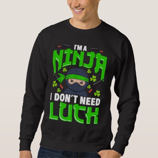 I'm A Ninja I Don't Need Luck St Patrick's Day Boy Sweatshirt (Vorderseite)