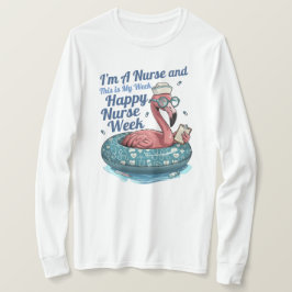 i'm a nurse and this is my week happy nurse week T-Shirt