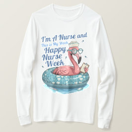 i'm a nurse and this is my week happy nurse week T-Shirt