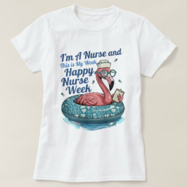 i'm a nurse and this is my week happy nurse week T-Shirt