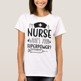 I'm a Nurse What's Your Superpower Funny Nurse Gif T-Shirt