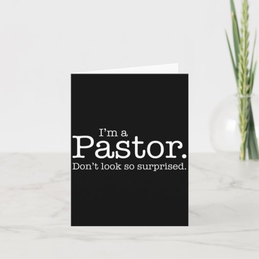 I'm A Pastor. Don't Look So Surprised. Funny Gift Karte (Vorderseite)