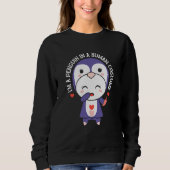 I'm A Penguin In A Human Costume Penguins Animal C Sweatshirt (Vorderseite)