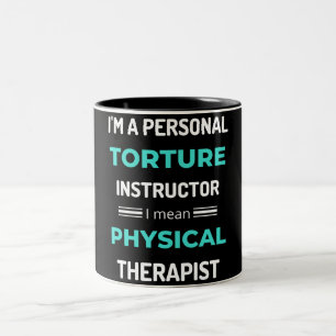 I'm A Personal Torture Instructor I Mean Physical Zweifarbige Tasse