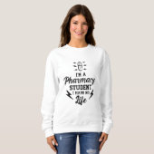 I'm A Pharmacy Student Pharmacist Tech Technician Sweatshirt (Vorne ganz)