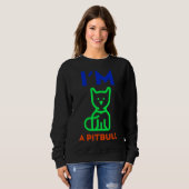Im A Pitbull Sweatshirt (Vorne ganz)