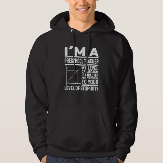 I'm A Preschool Teacher My Level Of Sarcasm Is Dir Hoodie (Vorderseite)