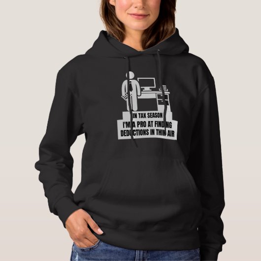 I'm A Pro At Finding Deductions In Thin Air Tax S Hoodie (Vorderseite)
